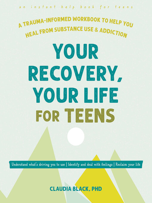 Title details for Your Recovery, Your Life for Teens by Claudia Black - Available